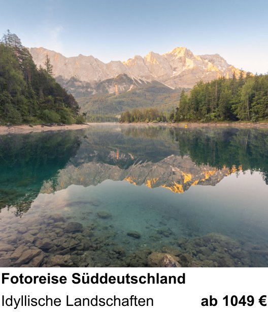 Atmosphärischer Fotoworkshop für Aufnahmen zu Fotoreise Süddeutschland: Idyllische Landschaften